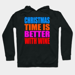 Christmas time is better with wine Hoodie